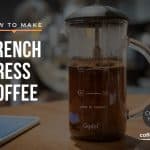 How to make french press coffee guide