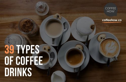 39 types of coffee drinks