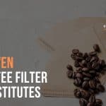 11 Coffee Filter Substitutes - CoffeeHow.co