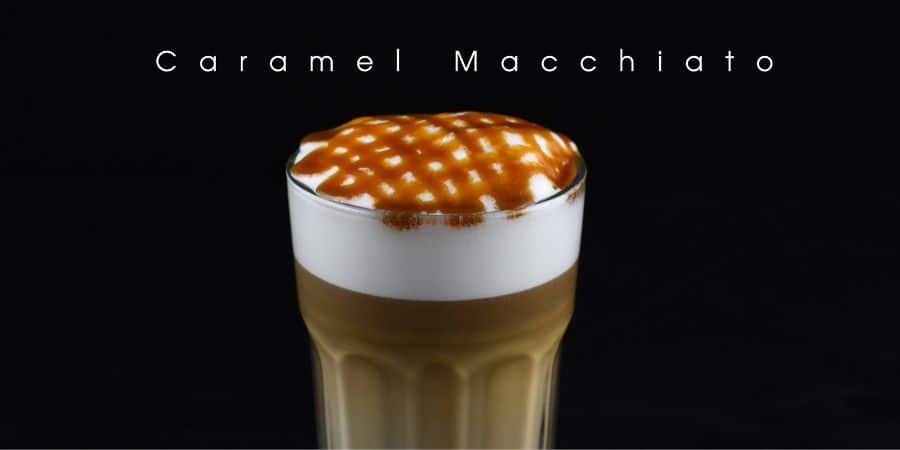 Caramel Macchiato - CoffeeHow.co