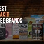 10 Best Low Acid Coffee Brands
