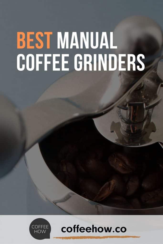 Best Manual Coffee Grinder Top 10 Models. Detailed Hand Grinders Buyer's Guide! pin