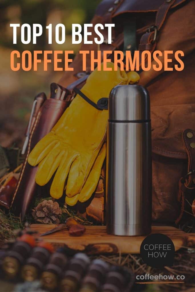 The 10 Best Coffee Thermoses! Keep Coffee at the right temperature! Pin