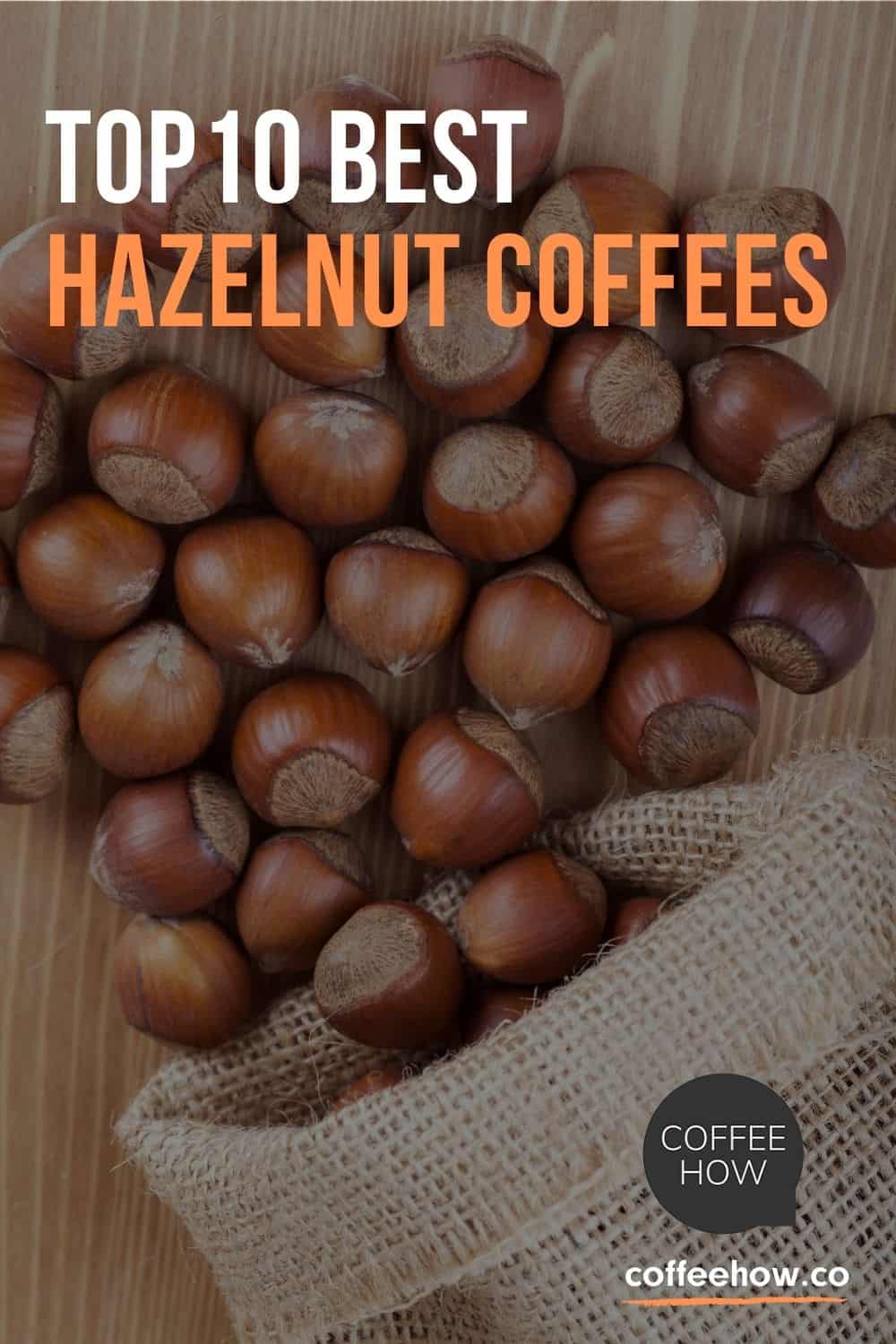10 Best Hazelnut Coffee Brands Reviewed in 2022. Buyer's Guide!