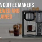 Ninja Coffee Makers Reviewed and Explained