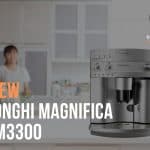 Delonghi Magnifica Review