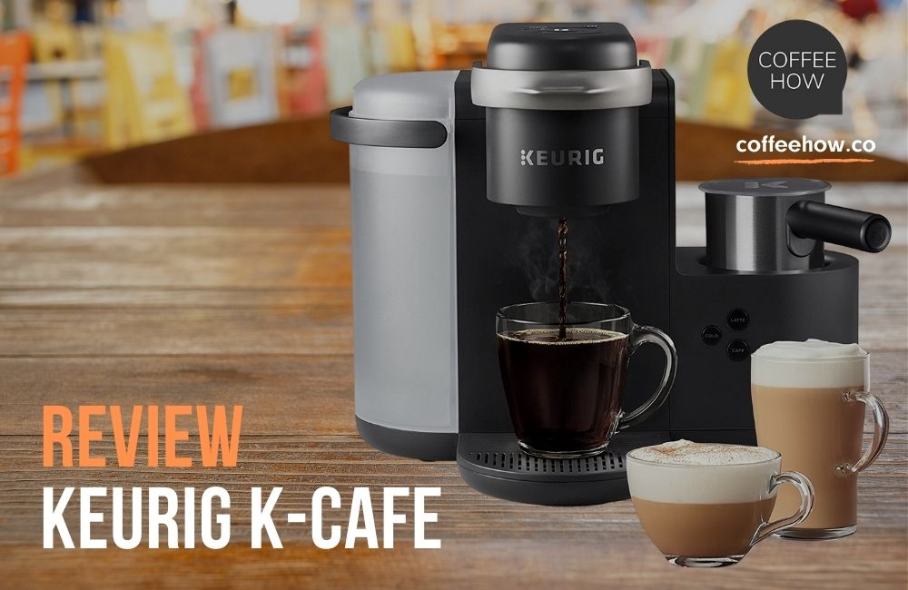 Keurig K-Cafe Review