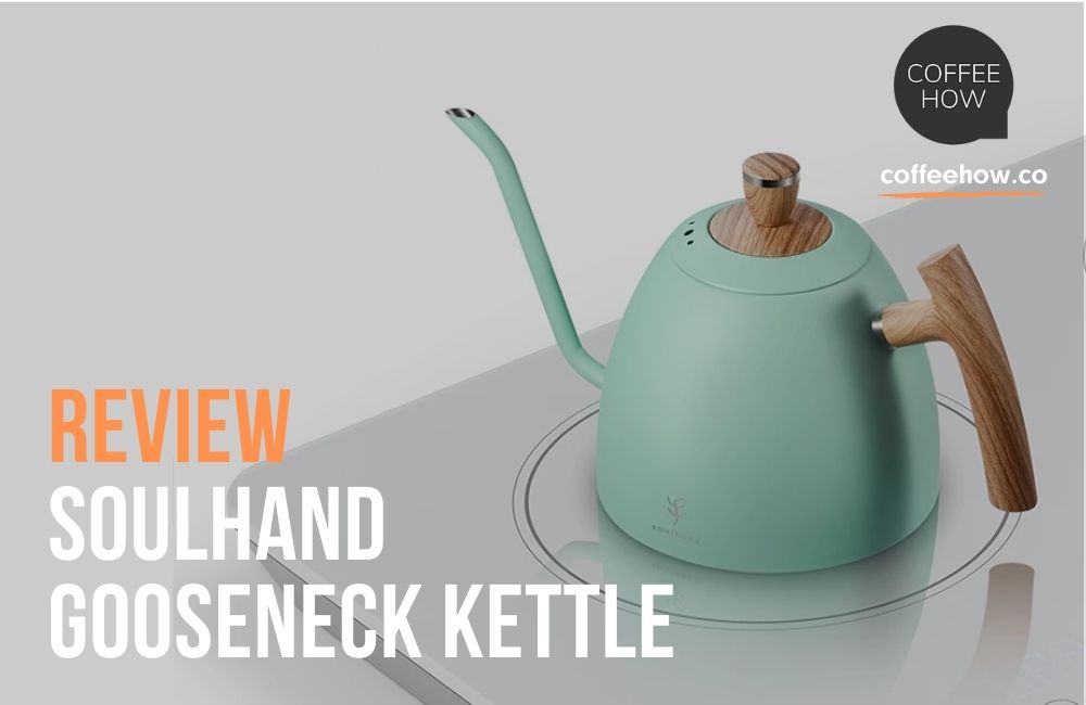 Soulhand Gooseneck Kettle Review
