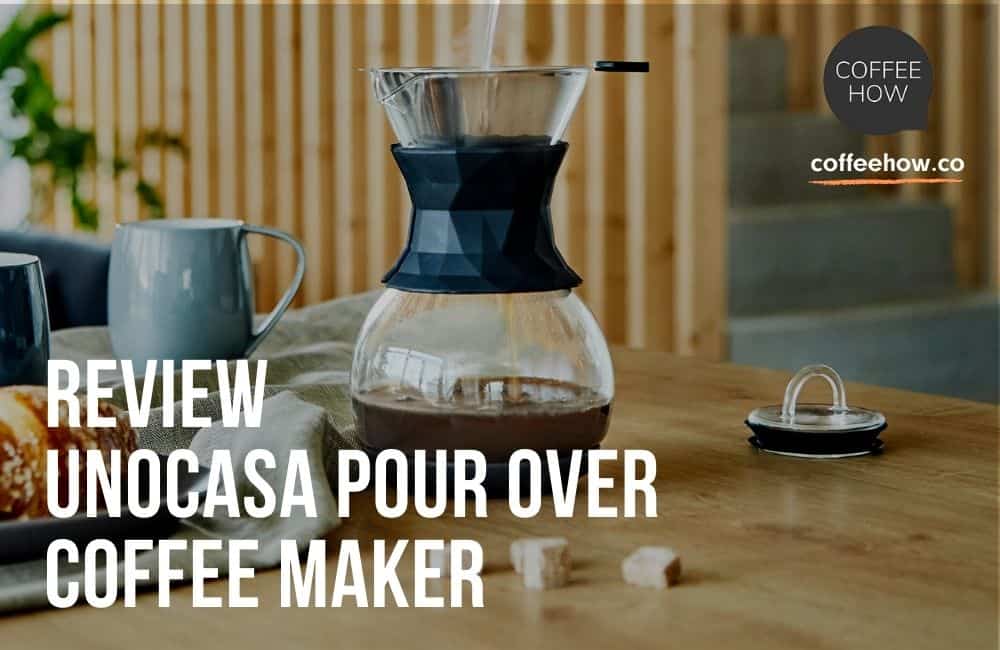 UnoCasa Pour Over Coffee Maker Review