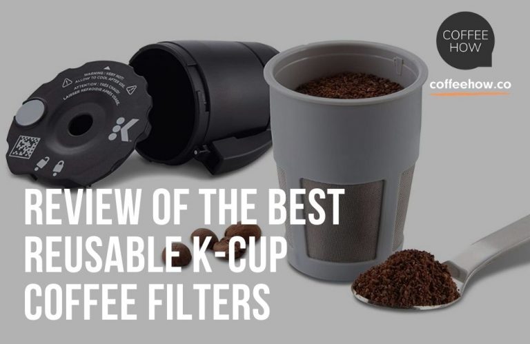 Best Reusable K Cups Review Help The Planet And Save Money