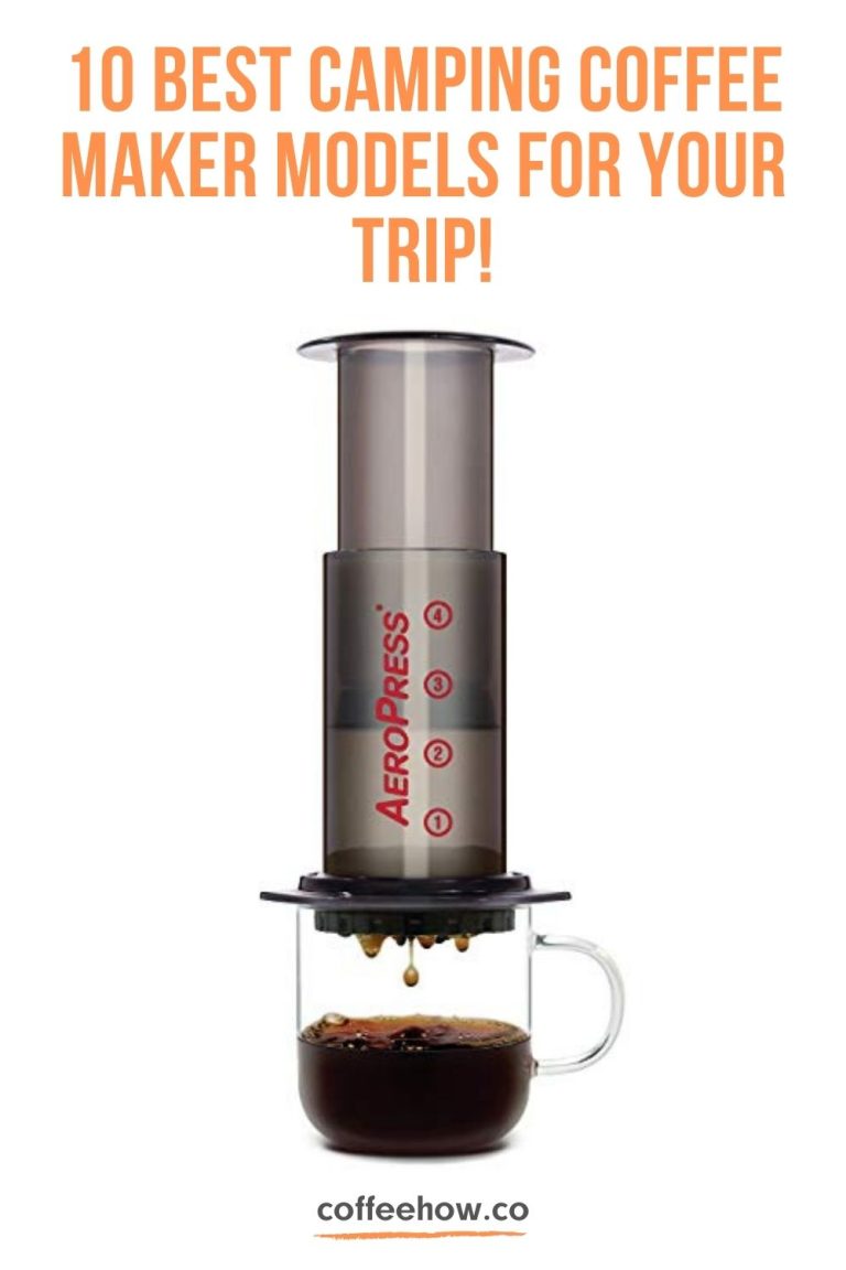10 Best Camping Coffee Maker Models For Your Camping Trip!